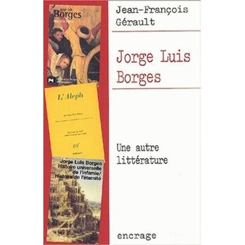 Jorge Luis Borges - Une Autre Littérature