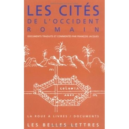 Les Cites De L'occident Romain : Du 1er Siecle Avant J-C Au 6eme Siecle Apres J-C