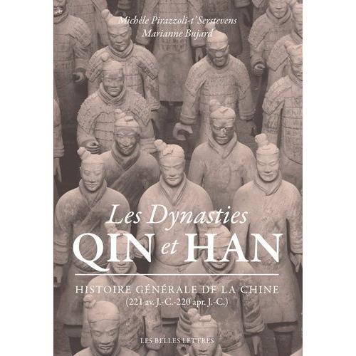 Les Dynasties Qin Et Han - Histoire Générale De La Chine (221 Av - J.-C.-220 Apr - J.-C.)