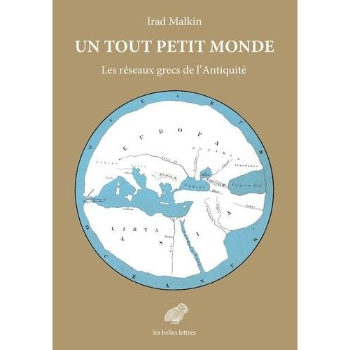 Un Tout Petit Monde - Les Réseaux Grecs De L?Antiquité