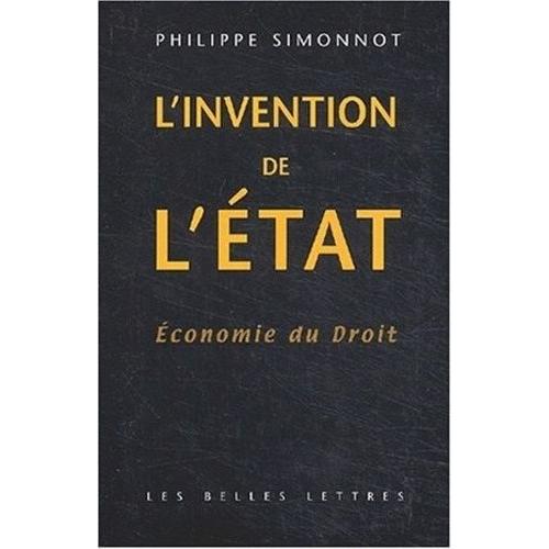 Economie Du Droit - Tome 1, L'invention De L'etat