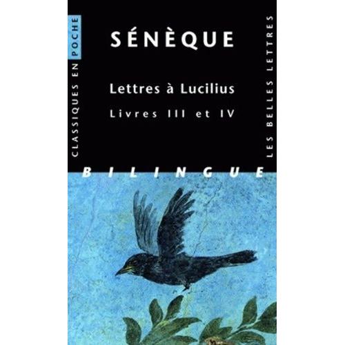 Lettres À Lucilius - Livres Iii Et Iv, Edition Bilingue Français-Latin