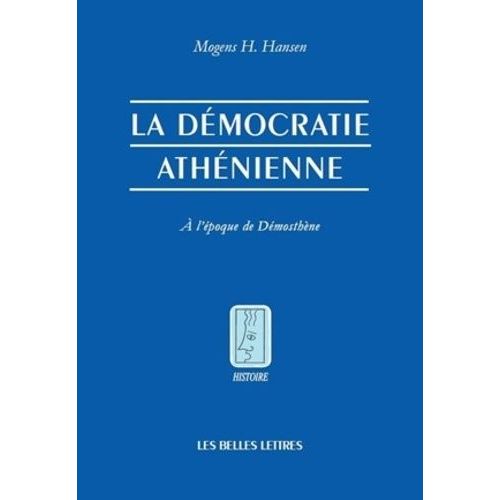 La Démocratie Athénienne À L'époque De Démosthène - Structure, Principes Et Idéologie