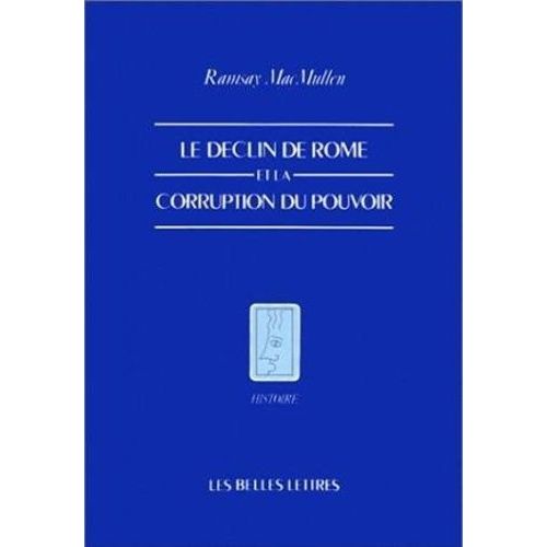 Le Déclin De Rome Et La Corruption Du Pouvoir