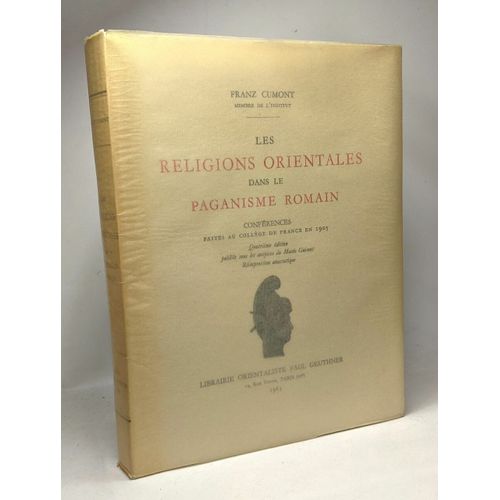 Les Religions Orientales Dans Le Paganisme Romain - Conférences Faites Au Collège De France En 1905 - 4e Éd