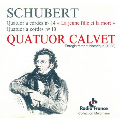 Quatuor Calvet Joseph Calvet Daniel Guilevitch Léon Pascal Paul Mas Schubert Quatuor À Cordes N°14 D 810 La Jeune Fille Et La Mort + Quatuor À Cordes N°10 En Mi Bémol Majeur D 87 Op 125 N°1