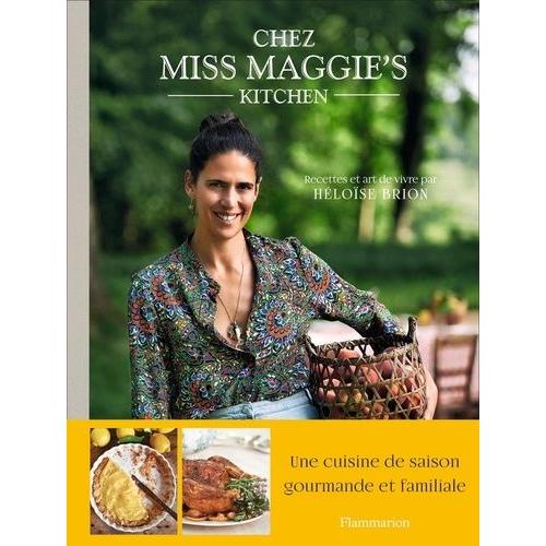 Chez Miss Maggie's Kitchen - Recettes Et Art De Vivre