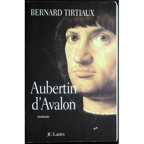 Aubertin D'avalon Par Bernard Tirtiaux 2002