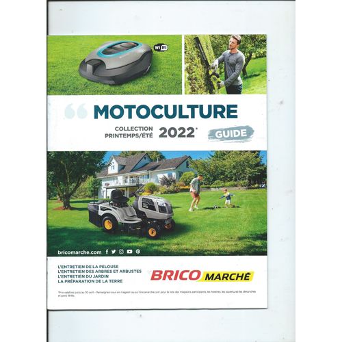 Catalogue Brico Marché Motoculture, L'entretien De La Pelouse, Des Arbres Et Arbustes, Du Jardin, Préparation De La Terre, Collection Printemps Été 2022
