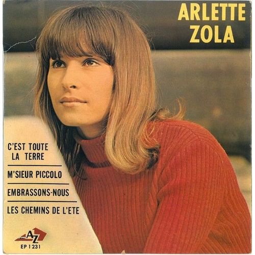 Arlette Zola : Az 1231 . C'est Toute La Terre - M'sieur Piccolo - Embrassons-Nous - Le Chemin De L'été