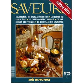 Saveurs N° 26, Noël En Provence * Champagnes Bruts * Sud-Ouest Anglais * Pain D'épice * Pyrénées En Hiver * Sauternes