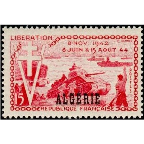 Algérie, Département Français 1954, Très Beau Timbre Neuf** Luxe Yvert 312, 10ème Anniversaire De La Libération, Char Patton Et Croix De Lorraine.