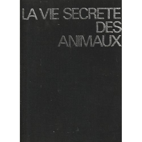 La Vie Secrete Des Animaux Lorus Et Margery Milne / Franklin Russell