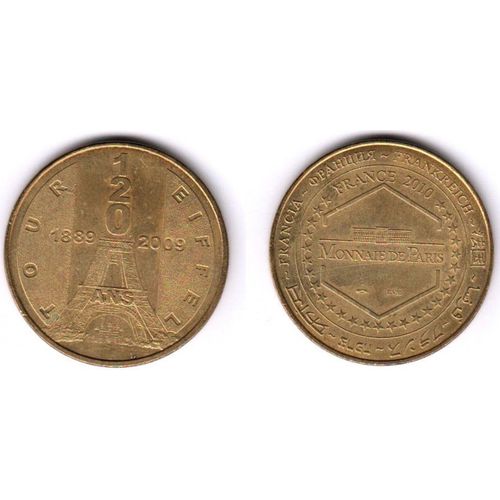 Jeton Touristique Médaille Souvenir De La Monnaie De Paris = Notre Dame De Parisles 120 Ans De La Tour Eiffel : 1889 -2009 , Édition Limitée De 2010ition Limitée De 2010