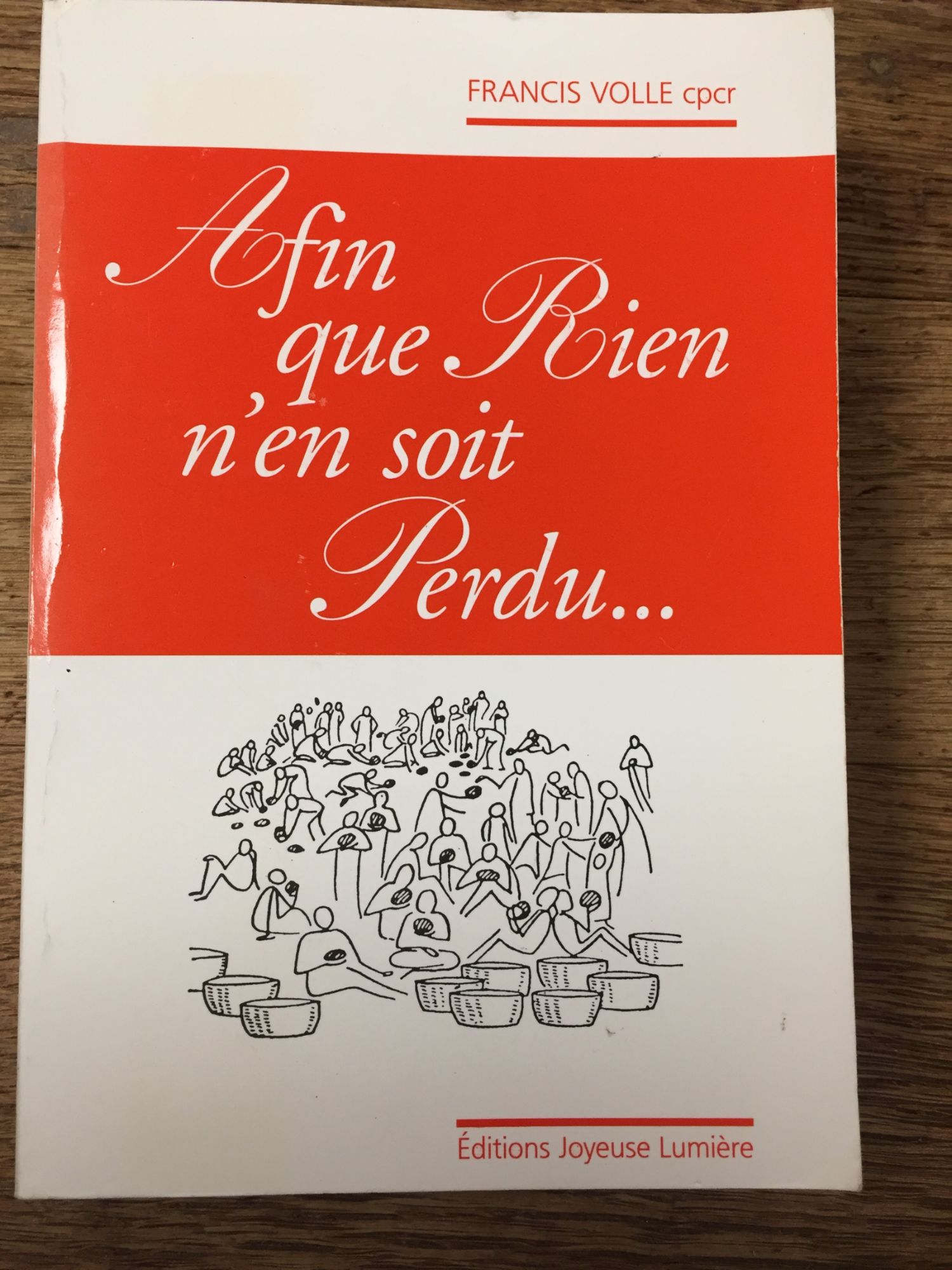 Afin Que Rien N'en Soit Perdu - Francis Volle Cpcr