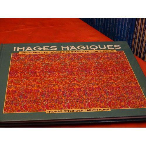 Images Magiques . . Decouvrez Le Monde En Trois Dimentions . . . Thomas Ditzinger / Armin Kuhn . . . France Loisirs . 1994 .