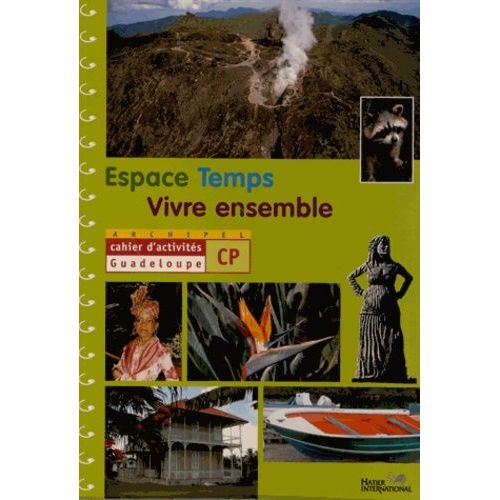 Espace Temps Vivre Ensemble Cp - Cahier D'activités Guadeloupe