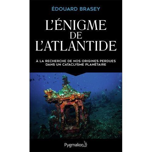 L'énigme De L'atlantide - A La Recherche De Nos Origines Perdues Dans Un Cataclysme Planétaire