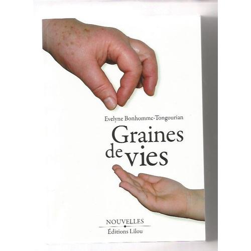 Graines De Vies Ou Le Temps Des Souvenirs Nouvelles Evelyne Bonhomme Tongourian