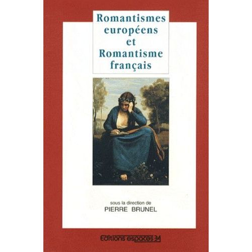 Romantismes Européens Et Romantisme Français