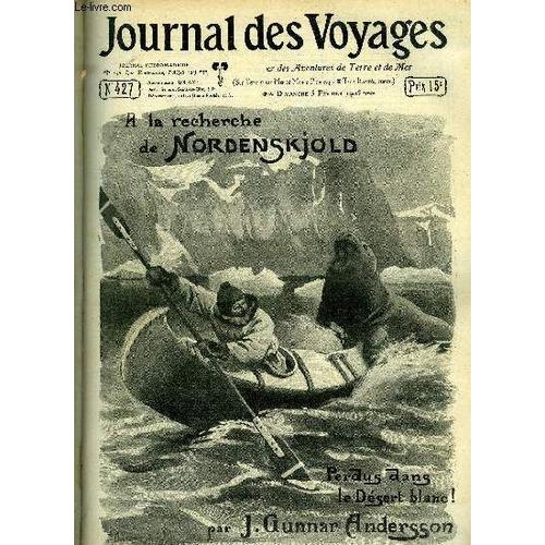 Deuxième Série - N°427 - A La Recherche De Nordenskjold - Perdus Dans Le Désert Blanc Par J. Gunnar Andersson (Suite De Vingt Deux Mois Dans Les Glaces), À Suivre.