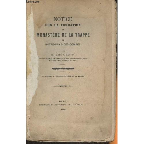 Notice Sur La Fondation Du Monastère De La Trappe De Notre-Dame-Des-Dombes
