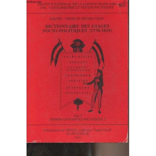 Dictionnaire Des Usages Socio-Politiques (1770-1815), Fasc. 4