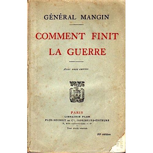 Comment Finit La Guerre - Mangin Général 1920 - Plon - Histoire - Guerre 1914-18 - Militaire - Politique