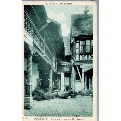 Carte Postale De Riquewihr (Haut-Rhin) Cour De La Maison Preiss (Réf.91)