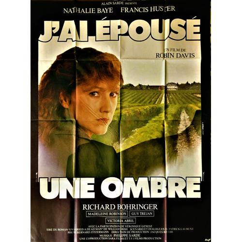 J'ai Épousé Une Ombre - De Robin Davis - Nathalie Baye - Francis Huster - Richard Bohringer - Affiche Originale Cinéma - 120 X 160 - 1982 -