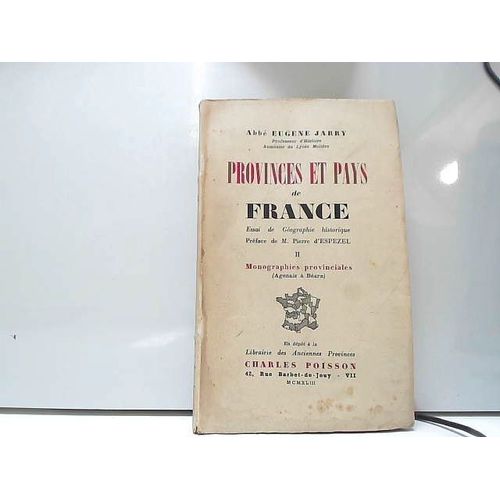 Provinces Et Pays De France. Essai De Géographie Historique.. Tome 2.
