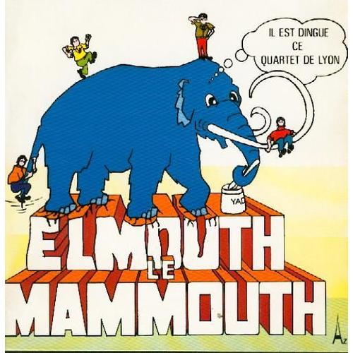 Elmouth Le Mammouth