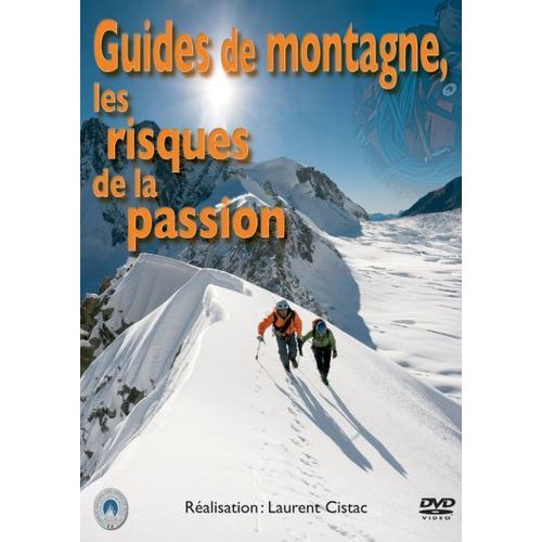Guides De Montagne, Les Risques De La Passion
