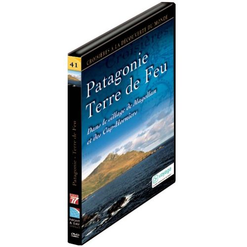 Croisières À La Découverte Du Monde - Vol. 41 : Patagonie, Terre De Feu