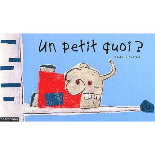 Un Petit Quoi ?