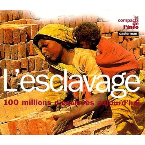 L'esclavage - 100 Millions D'esclaves Aujourd'hui