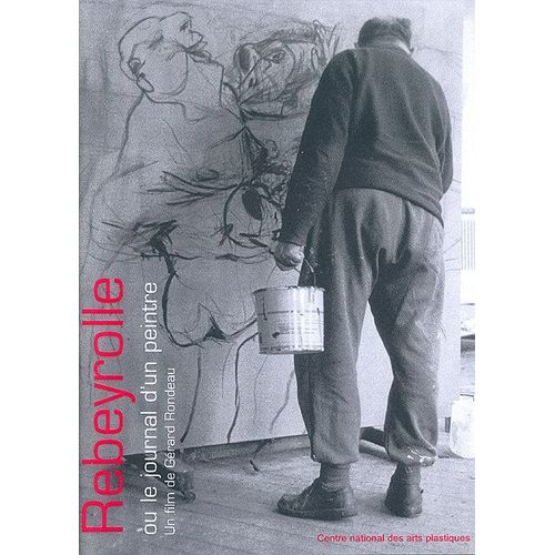 Rebeyrolle Ou Le Journal D'un Peintre