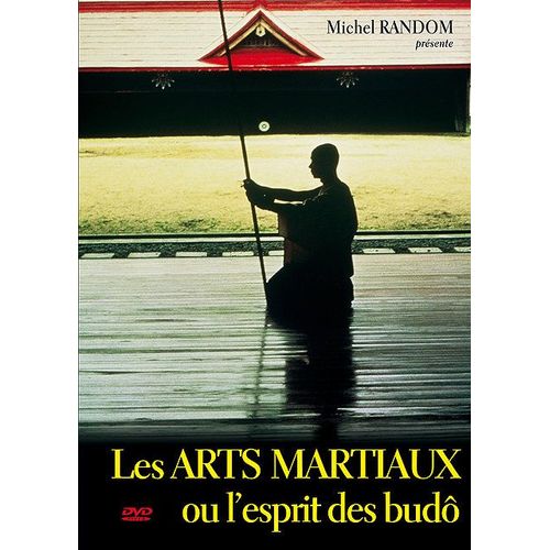 Les Arts Martiaux Ou L'esprit Des Budô