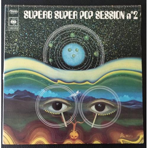 Superb Super Pop Sessions N°2 - Chicago, Santana, Spirit, Steamhammer, Blood Sweat & Tears, Janis Joplin, Moondog, Byrds, Black Widow, Argent, J.Winter, Trees, Flock, L. Cohen, Skin Alley, Pacific Gas