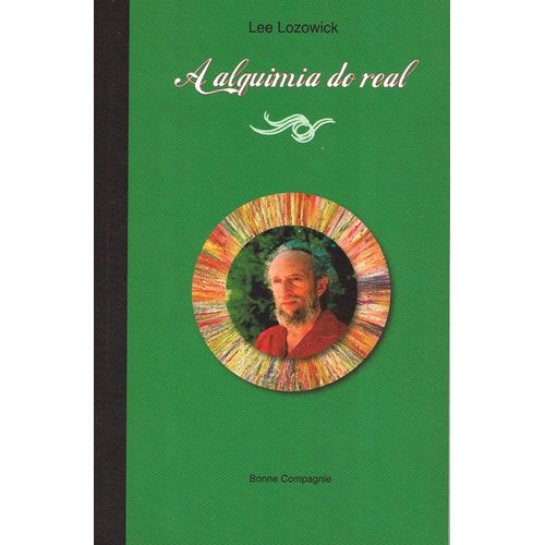 A Alquimia Do Real - Lee Lozowick
