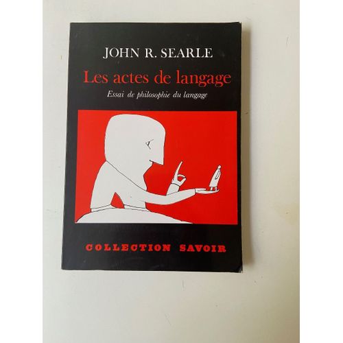 Les Actes De Langage - Essai De Philosophie Du Langage