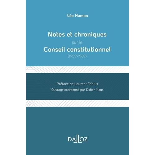 Notes Et Chroniques Sur Le Conseil Constitutionnel (1959-1969)