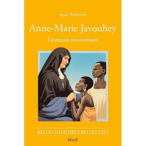 Anne Marie Javouhey - L'aventure Missionnaire