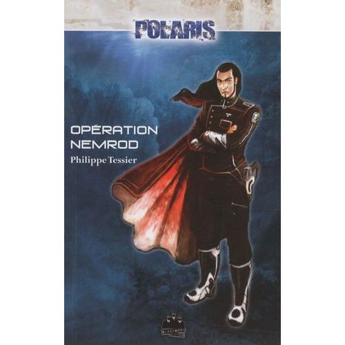 Polaris Tome 2 - Opération Nemrod