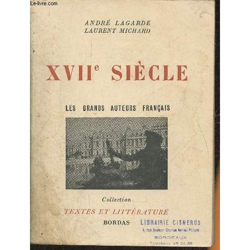 Les Grands Auteurs Français Du Programme Tome Iii: Xviie Siècle