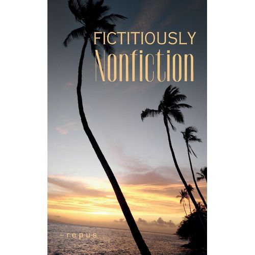 Fictitiously Nonfiction