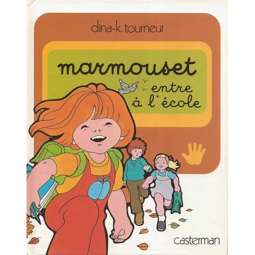 Les Grandes Actions De Marmouset 4 - Marmouset Entre À L'école - Dina Kathelyn Tourneur - Casterman