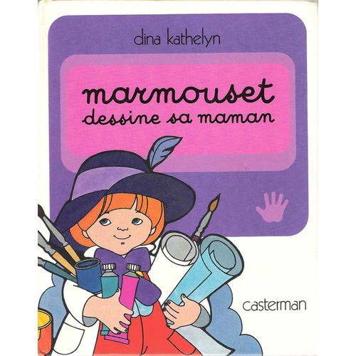 Marmouset 9 - Marmouset Dessine Sa Maman - Dina Kathelyn - Casterman