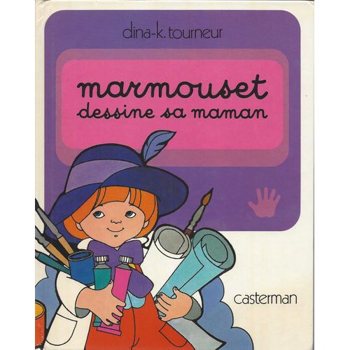Marmouset 9 - Marmouset Dessine Sa Maman - Dina-K Tourneur - Casterman
