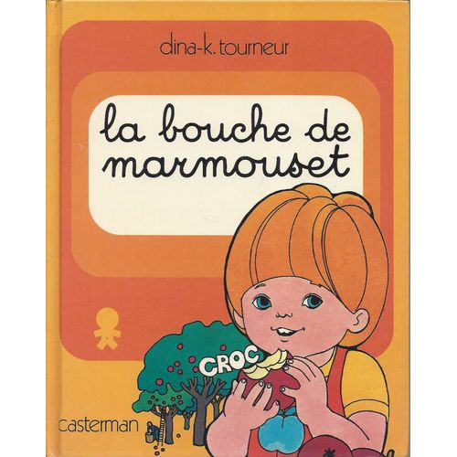 Marmouset - La Bouche De Marmouset - Dina-K Tourneur - Casterman